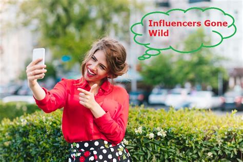 influencers gobe wild|Influencers Gone Wild: Chaos and Consequences Uncovered